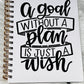 ‘A Goal Without A Plan Is Just A Wish’ Daily Journal