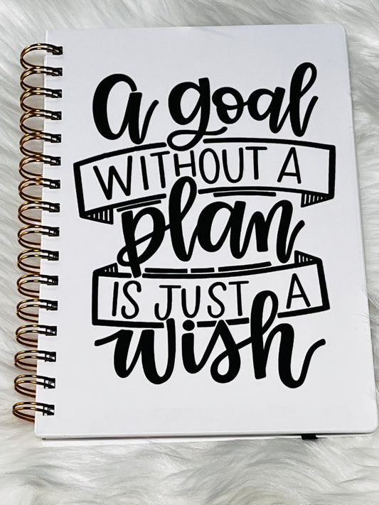 ‘A Goal Without A Plan Is Just A Wish’ Daily Journal